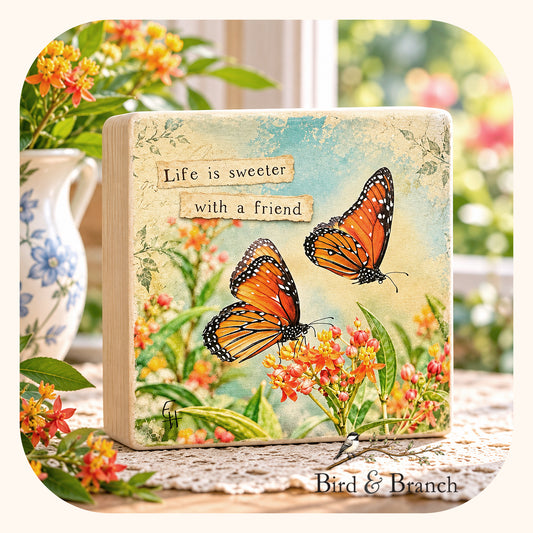 Life is Sweeter With a Friend - Butterfly Art Block